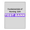 Test Bank Fundamentals of Nursing 11